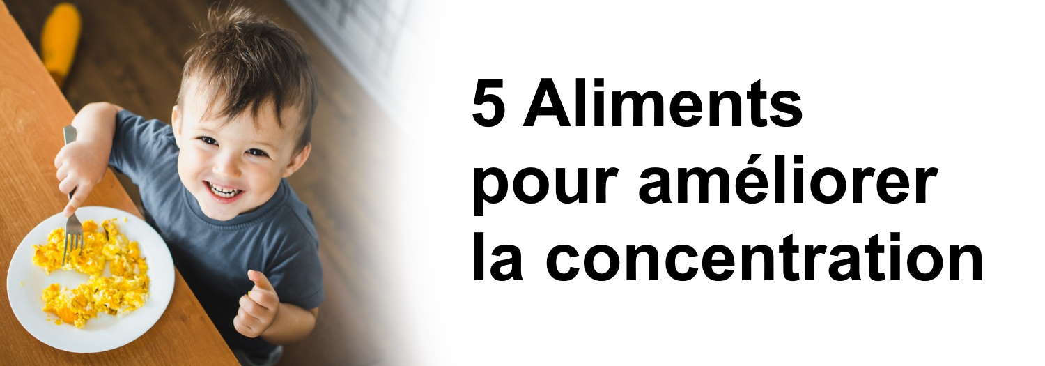 5 Aliments qui Favorisent la Concentration des Enfants